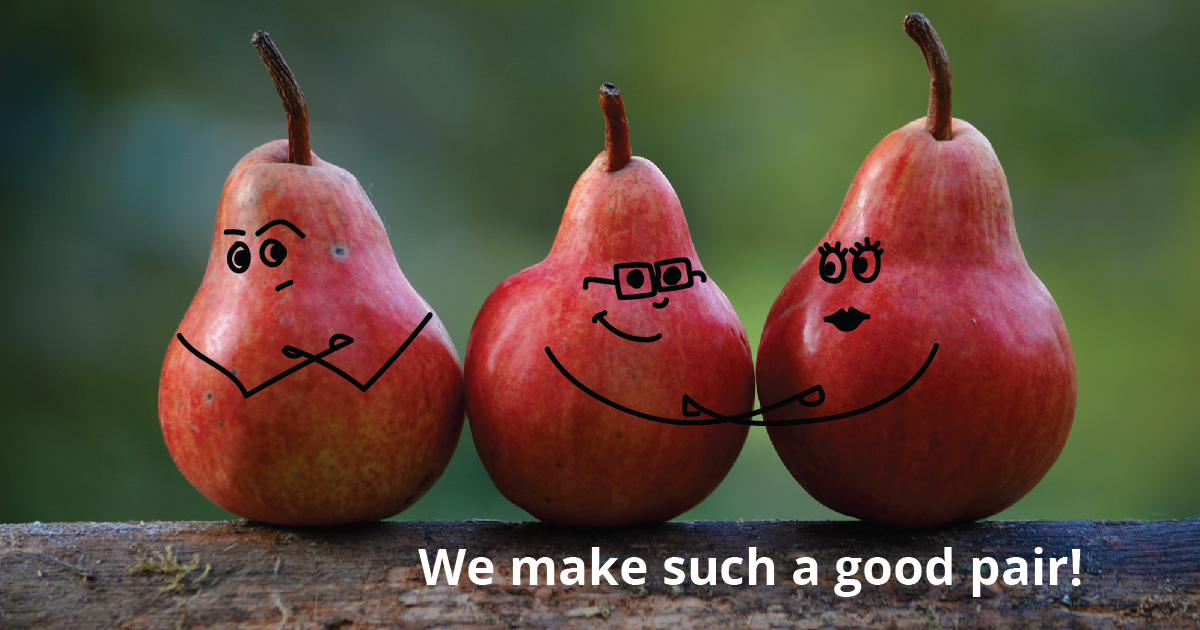Three red pears sit in a row with hand drawn faces and arms. Two pears are hugging, and the third is giving them side-eye. Text reads, "We make such a good pair!"